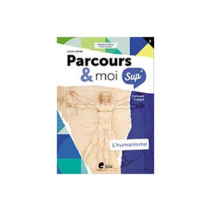 Parcours & moi SUP 5e/6e - Livre-Cahier 2 - L'humanisme