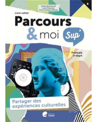 Parcours & moi SUP 5e/6e - Livre-Cahier 4 - Cahier culturel