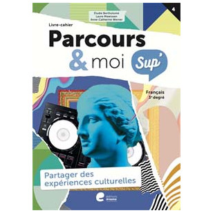 Parcours & moi SUP 5e/6e - Livre-Cahier 4 - Cahier culturel